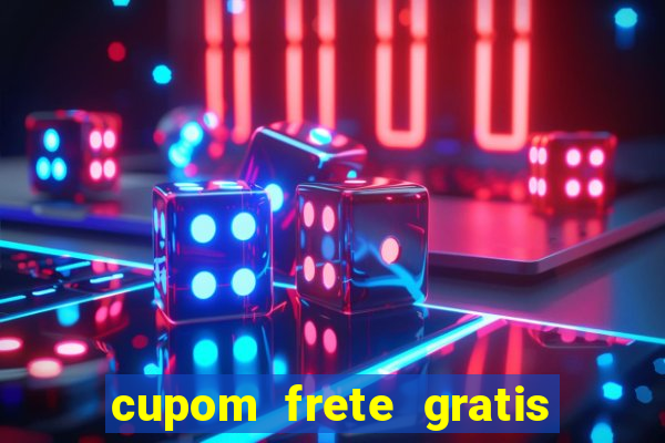 cupom frete gratis magazine luiza